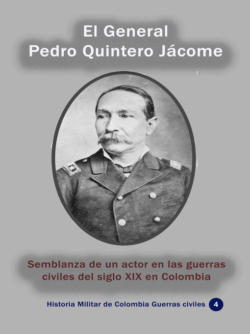 Title details for El General Pedro Quintero Jácome by Lúmar H. Quintero Serpa - Available